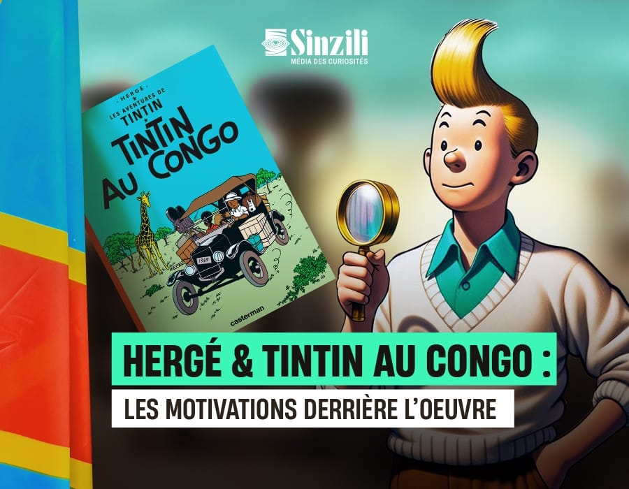 Hergé et Tintin au Congo : Les vraies motivations derrière l'œuvre
